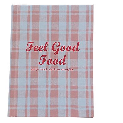 Feel good food : eet je mooi, slank en energiek