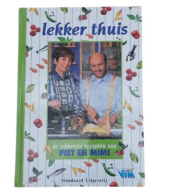 Lekker thuis : de lekkerste recepten van Piet en Mimi