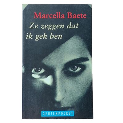 Ze zeggen dat ik gek ben