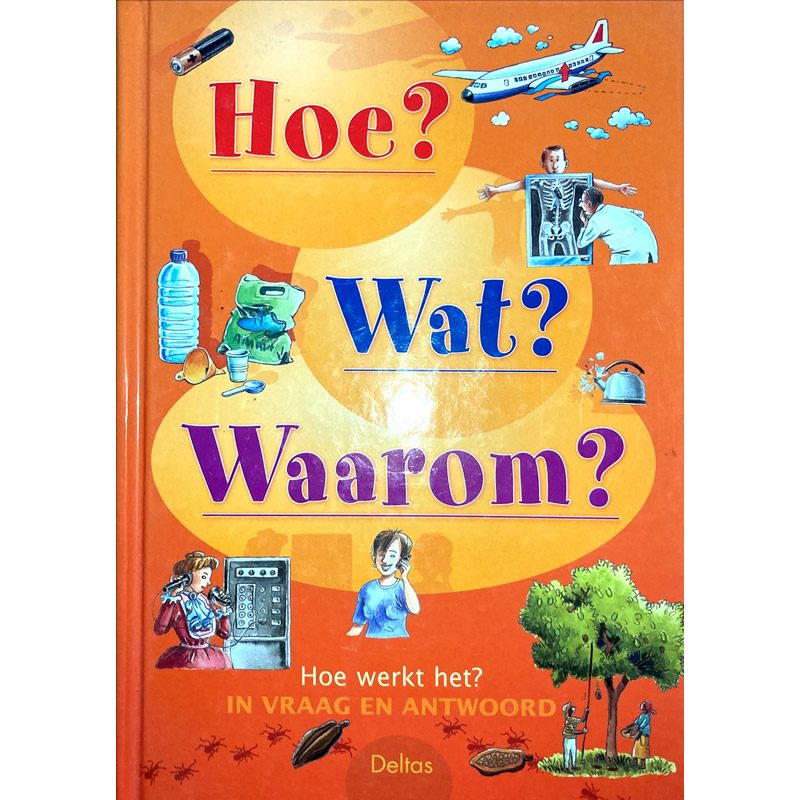 Hoe ? Wat ? Waarom ?