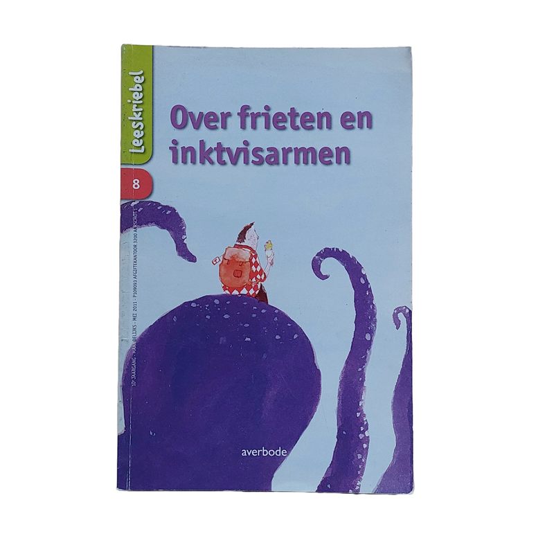 Leeskriebel : Over frieten en inktvisarmen